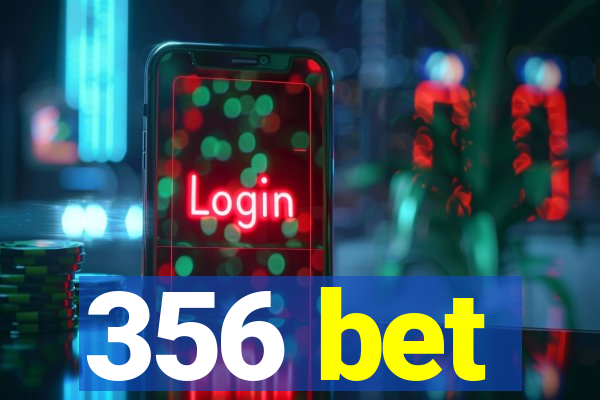 356 bet